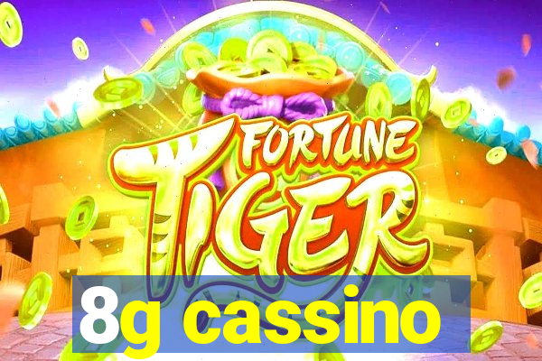 8g cassino